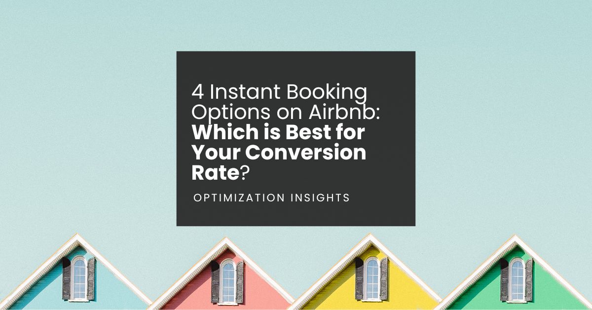 Image of four airbnb listings and description of purpose of blog: Four Instant Booking Options on Airbnb, Which is Best for Your conversion rate